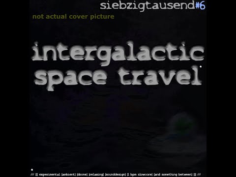 Siebzigtausend - The Colonization Of The Exoplanet (End of Chapter 6) // (Experimental Sounddesign)