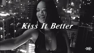 Rihanna - Kiss It Better l Lyrics