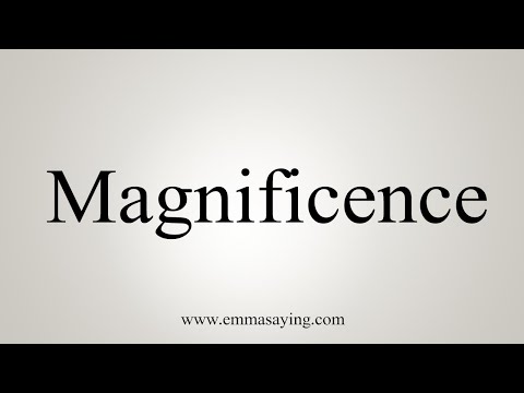 How To Say Magnificence