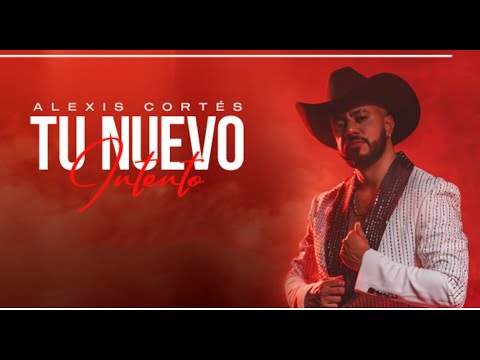 Tu Nuevo Intento - Alexis Cortés - Video Oficial