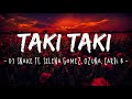 Taki Taki (Lyrics) DJ Snake-ft. Selena Gomez, Ozuna, Cardi B | Luis Fonsi, FIFTY FIFTY