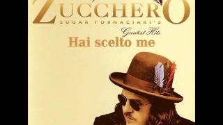 Zucchero - hai scelto me