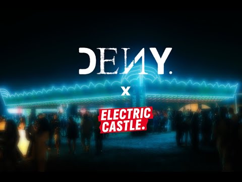 DENY @ Electric Castle | Full Live DJ Set