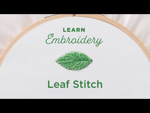 Embroidery 101:  How to Embroider a Leaf Stitch