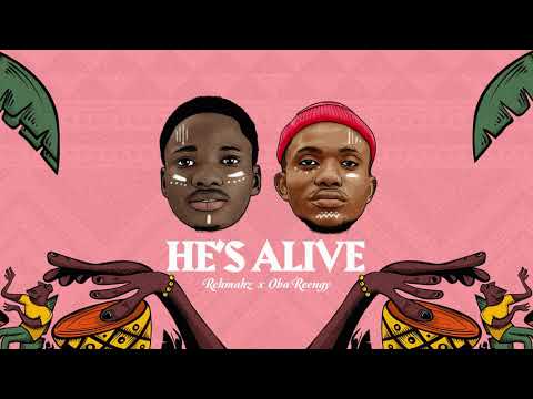 Rehmahz x Oba Reengy   He's Alive (Official Audio)