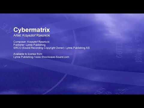Cybermatrix - Krzysztof Rzeznicki (Lynne Publishing) | Royalty Free Music from Shockwave-Sound