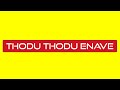 Thodu Thodu Enave Tamil Song