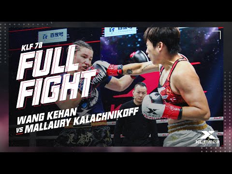 KLF 78: Wang Kehan vs Mallaury Kalachnikoff FULL FIGHT-2018