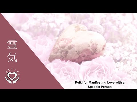 Reiki for Manifesting Love with a Specific Person
