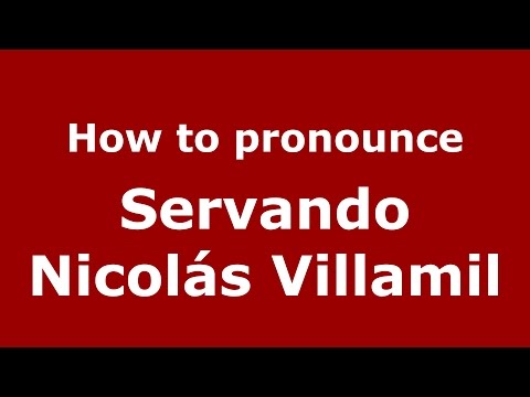 How to pronounce Servando Nicolás Villamil (Argentine Spanish/Argentina) - PronounceNames.com