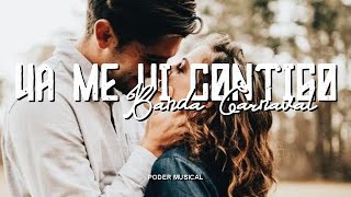 Banda Carnaval - Ya Me Vi Contigo (Letra)