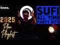 Sufi Party Hits 2025 Timeless Sufi Night Mix Unforgettable Sufi DJSet All Time Sufi Party Bangers