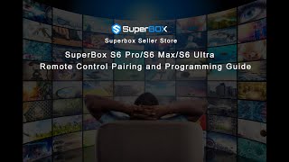 Download the video "SuperBox S6 Pro/S6 Max/S6 Ultra Remote Control Pairing and Programming Guide"