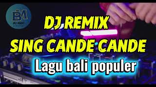 Download lagu DJ REMIX SING CANDE CANDE SLOW BASS | BAGUS WIRATA FT ERIKA DEWI | LAGU BALI TERBARU POPULER mp3