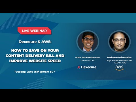 Dexecure & AWS - "How to save on your Content Delivery bill and improve website speed"