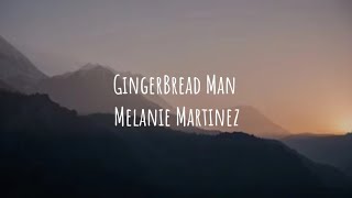 Melanie Martinez - Gingerbread man | lyric video