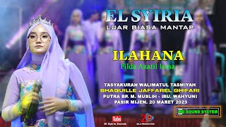 Download lagu ILAHANA (YASIRLANA) - FILDA AZATIL ISMA - EL SYIRIA DEMAK mp3