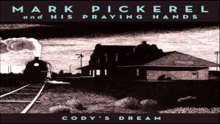 Mark Pickerel And His Praying Hands ~ Cody's Dream