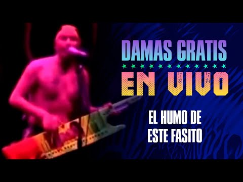 El humo del fasito | Damas Gratis (En vivo)