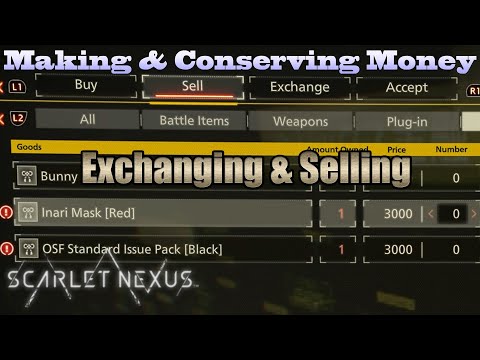 Scarlet Nexus - Making & Conserving Money - Exchanging & Selling