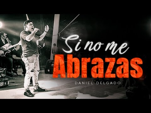 Daniel Delgado, Jesús Fuentes - Si no me Abrazas (Video Oficial)