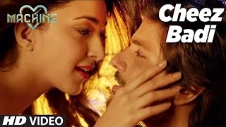Cheez Badi Video Song | Machine | Mustafa & Kiara Advani | Udit Narayan & Neha Kakkar