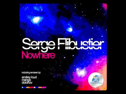 Serge Flibustier - Nowhere (Andrey Loud Remix)