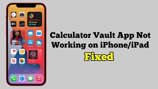 Calculator Vault App Not Working/Opening After iOS 17 Update on iPhone/iPad - Fixed 2023