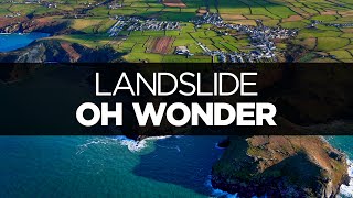 [LYRICS] Oh Wonder - Landslide