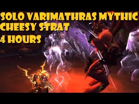 Ironrex Solo Varimathras [MYTHIC] [4 Hours] [Cheesy Strat]