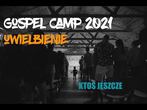 8. Ktoś jeszcze - Gospel Camp 2021 Live