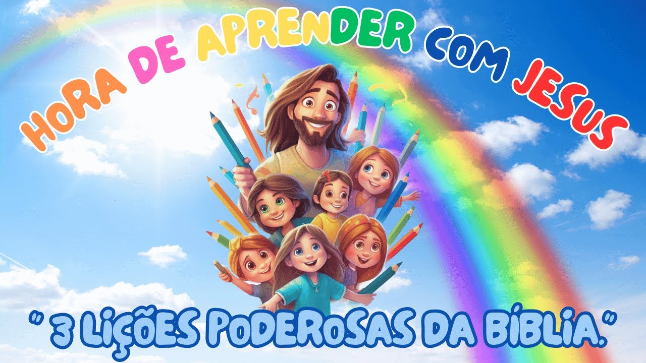 3 LIÇÕES DA BÍBLIA PODEROSAS PARA AS CRIANÇAS.