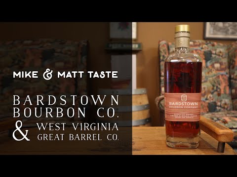Mike & Matt Taste Bardstown Bourbon Co. & West Virginia Great Barrel Co. Collaboration