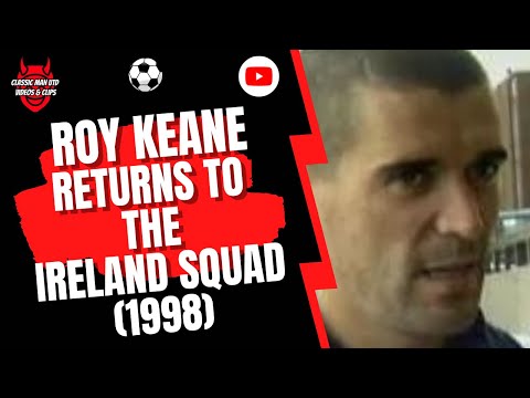 Roy Keane Returns to the Ireland squad (1998)