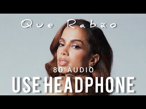 Que Rabão - Anitta feat Mr Catra e Papatinho (8D AUDIO)