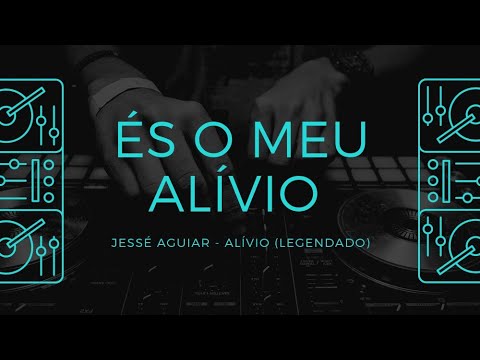 Jessé Aguiar - Alívio (Legendado)