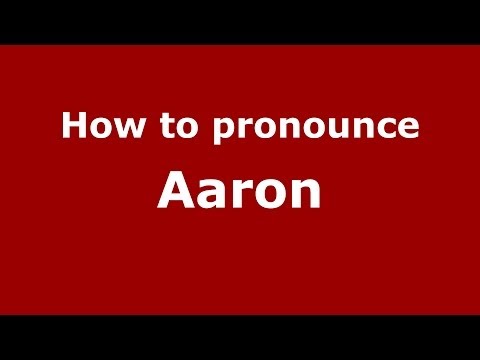How to pronounce Aaron