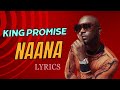 KING PROMISE - NAANA (OFFICIAL LYRICS VIDEO)