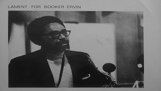 Booker Ervin - Lament For Booker Ervin (Full Album)