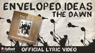 The Dawn - Enveloped Ideas - (Official Lyric Video)