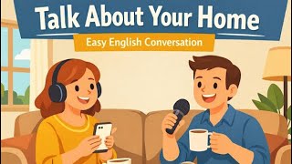 Easy English Conversation About My Home 🏠 | A1–A2 Listening & Speaking Practice