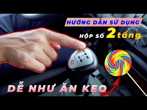 Hướng dẫn sử dụng hộp số 2 tầng trên xe tải, Dễ như ăn kẹo
