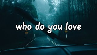 The Chainsmokers &amp; 5 Seconds of Summer - Who Do You Love (Lyrics)