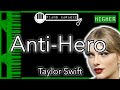 Anti-Hero (HIGHER +3) - Taylor Swift - Piano Karaoke Instrumental