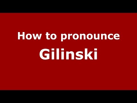 How to pronounce Gilinski (Colombian Spanish/Colombia)  - PronounceNames.com