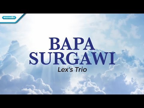 Bapa Surgawi - Lex's Trio (with lyric)