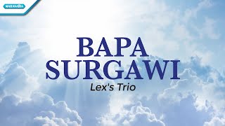 Download lagu Bapa Surgawi - Lex's Trio (with lyric) mp3