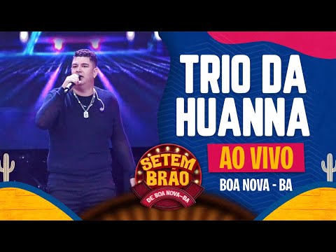 TRIO DA HUANNA LIVE IN BOA NOVA - BAHIA - 2025 - STV