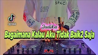 Download lagu DJ BAGAIMANA KALAU AKU TIDAK BAIK BAIK SAJA TIKTOK VIRAL REMIX FULL BASS TERBARU 2022 mp3