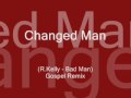 R.Kelly - I'm a Bad Man(GospelRemix) 